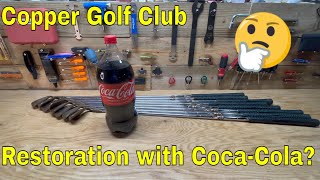 Restoring Beryllium Copper Golf Clubs With CocaCola How To Polish Golf Copper Golf Clubs With Coke [upl. by Llednyl]