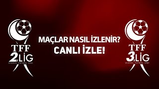 📺 TFF 2 Lig ve TFF 3 Lig maçları nasıl canlı izlenir Canlı Yayın İzleme [upl. by Kciwdahc]