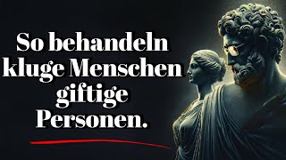 11 kluge Möglichkeiten mit giftigen Menschen umzugehen  Stoische Philosophiequot [upl. by Nesyrb871]