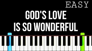 Gods Love Is So Wonderful  Easy Piano Tutorial [upl. by Lesslie]