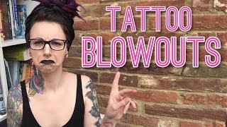 TATTOO BLOWOUTS Ask a Tattoo Artist [upl. by Mitch]