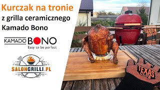 Kurczak na tronie grillowany w grillu ceramicznym Kamado Bono SalonGrillipl [upl. by Ahsinwad244]