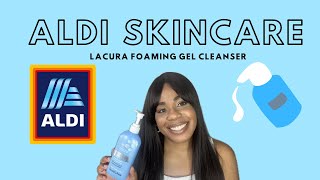 ALDI SKINCARE LACURA FOAMING GEL CLEANSER REVIEW [upl. by Nylasoj748]