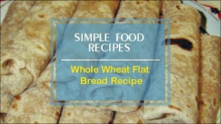 Whole Wheat Flat Bread Recipe [upl. by Gretel]