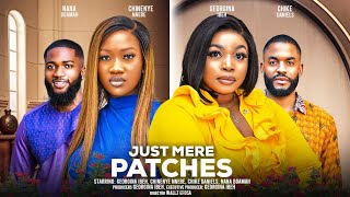 JUST MERE PATCHESTHE MOVIEGEORGINA IBEH CHINENYE NNEBE CHIKE DANIELS 2024 LATEST NIGERIAN MOVIES [upl. by Selma]