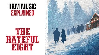 FILM MUSIC EXPLAINED  The Hateful Eight Ennio Morricone [upl. by Sabir92]