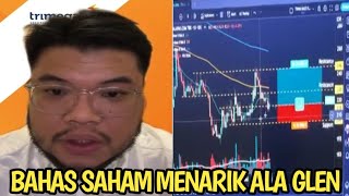 BAHAS SAHAM MENARIK BERSAMA GLEN [upl. by Presber460]