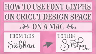 How to use Font Glyphs in Design Space on an Apple Computer using Font Book [upl. by Berte]