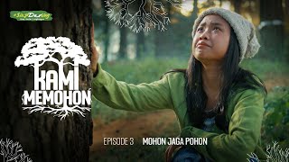 Kami Memohon Eps 3 Mohon Jaga Pohon [upl. by Madelena69]