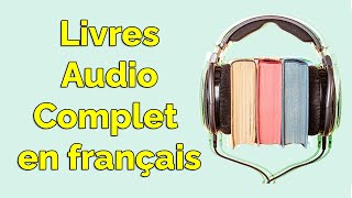 Livres Audio Français Complet Gratuit [upl. by Arutek]