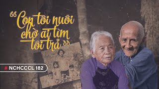 NCHCCCL 182 CON TÔI NUÔI CHỜ AI TÌM TÔI TRẢ [upl. by Victorine]