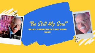 quotBe Still My Soul”  Ralph Carmichael’s Big Band 1998 [upl. by Bevan]