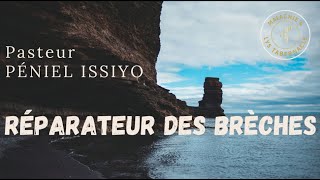 Mercredi 28 Février 2024  REPARATEUR DE BRECHES  Pasteur Peniel Issiyo [upl. by Llerrej]