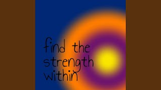 find the strength within [upl. by Iliam630]