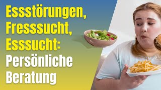 Esssucht Fresssucht Essstörungen Persönliche Beratung [upl. by Orel437]