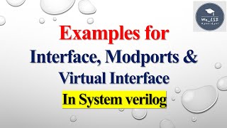 Examples for Interfacemodports and virtual interface in SystemVerilog vlsi verification coding [upl. by Nillok759]