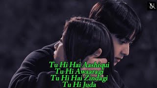 Tu Hi Hai Aashiqui Lyrics Arijit Singh Palak Muchhal Sultan Nihal Full Song [upl. by Rufena329]