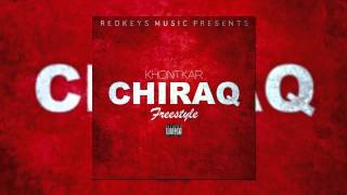 Khontkar  Chiraq Freestyle [upl. by Ahsienaj]