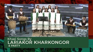 Khasi Songs by Lariakor Kharkongor and Party [upl. by Conyers]