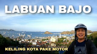 JALAN JALAN KELILING KOTA LABUAN BAJO PAKE MOTOR TERBARU [upl. by Nor234]