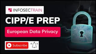 European Data Privacy amp Preparation for Certifications  CIPPE Prep  What is Privacy INFOSECTRAIN [upl. by Muscolo]