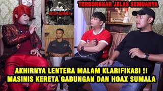 GREBEK LENTERA MALAM ‼️ BONGKAR HOAX SUMALA DAN NARSUM MASINIS KERETA API  ILMU MERAH [upl. by Yatzeck321]