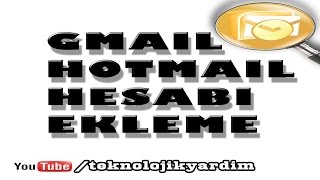 OUTLOOK EÄžÄ°TÄ°M VÄ°DEOLARI Gmail ve hotmail hesabÄ± ekleme [upl. by Tremain]