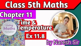 Class 5 Maths Time and Temperature Ex 118 Living Maths Class 5 Chapter 11 Time and Temperature [upl. by Phillane]