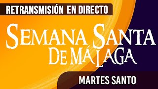 🔴 Semana Santa Málaga Martes santo 2024 en directo [upl. by Maclaine]