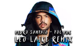 Pedro Sampaio  POC POC  Leo Laike Remix  DJPEDROSAMPAIO [upl. by Hnil]