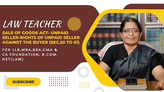 UNPAID SELLERRIGHTS OF UNPAID SELLER AGAINST THE BUYER SEC55 to 61 ADVVIJAYA LAKSHMI [upl. by Aveer]