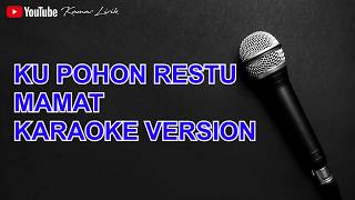 Mamat  Ku Pohon Restu  Tanpa Vokal  Minus One  Karaoke Raya [upl. by Beth102]