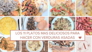 LOS 11 PLATOS MAS DELICIOSOS PARA HACER CON VERDURAS ASADAS [upl. by Groves319]