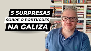 Cinco surpresas sobre o PORTUGUÊS na GALIZA [upl. by Annid]