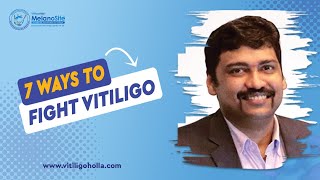 7 Ways to fight Vitiligo  Dr Anantha Prasad Holla [upl. by Ennaylloh]