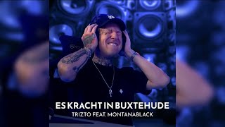 Trizto  Es kracht in Buxtehude feat MontanaBlack [upl. by Yram193]