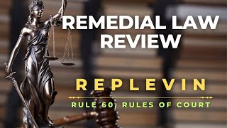 RULE 60  REPLEVIN  REMEDIAL LAW REVIEW [upl. by Story566]