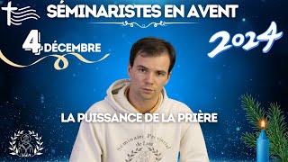 La force de la prière • Calendrier de lAvent  Antoine  séminaire StIrénée • 4 décembre [upl. by Abbate]