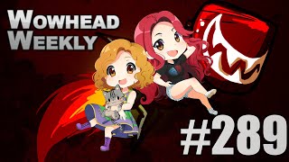 Recent 92 Updates  Wowhead Weekly 289 [upl. by Matthia]