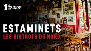 Estaminets la magie des bistrots du Nord  Documentaire Gastronomie et Art de vivre  MG [upl. by Ymrej950]