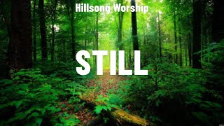 Hillsong Worship  Still Lyrics Lauren Daigle for KING amp COUNTRY Casting Crowns [upl. by Marie-Jeanne]