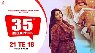 New Punjabi Songs 2022  21 Te 18 Official Video Veet Baljit Ft Ginni  Latest Punjabi Songs 2022 [upl. by Inahpit]