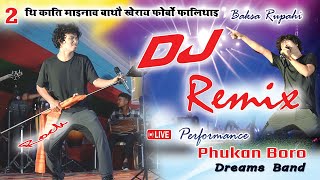 DJ Remix ll Phukan Boro Live Performance 2 थि काति माइनाव बाथौ खेराय फोर्बो फालिथाइ Rupahi [upl. by Garlaand224]