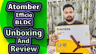 Atomberg Efficio BLDC Fan  Unboxing And Review  Best BLDC Fan In India [upl. by Annaihr139]