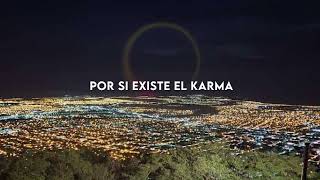 Si Existe el Karma  Letra sobre instrumental [upl. by Trinatte]