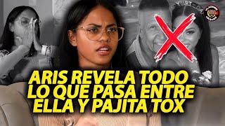 ARIS REVELA TODO LO QUE PASA ENTRE ELLA Y PAJITA TOX [upl. by Rostand]