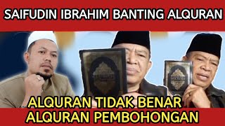 Saifudin Ibrahim Menfitnah Rosulullah dan Banting AlQuran [upl. by Yma]