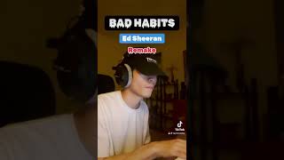 Bad Habits  Ed Sheeran  Remake [upl. by Letnahc262]