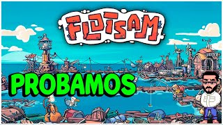 FLOTSAM Gameplay Español  CITY BUILDER a lo RAFT muy ORIGINAL [upl. by Yriek]