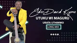 ELDER DAVID KIGOMO UTUKU WI MAGURU Long Mix [upl. by Hgielrebmik]